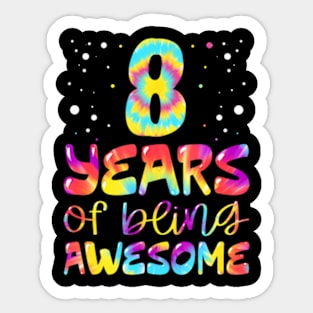 8 Years Of Being Awesome Tie Dye 8 Years Old 8Th Birthday Sticker